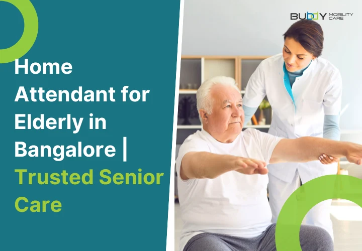 Home Attendant for Elderly in Bangalore