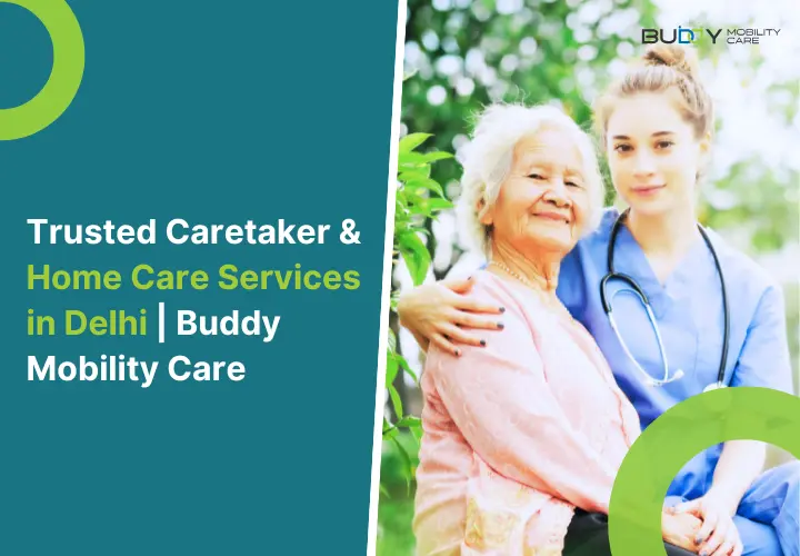 Trusted Caretaker & Home Care Services in Delhi